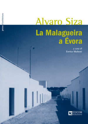 Alvaro Siza. La Malagueira a Evora