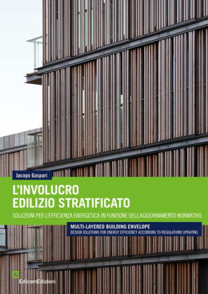 copertina L'involucro edilizio stratificato. Soluzioni per l'efficienza energetica in funzione dell'aggiornamento normativo.